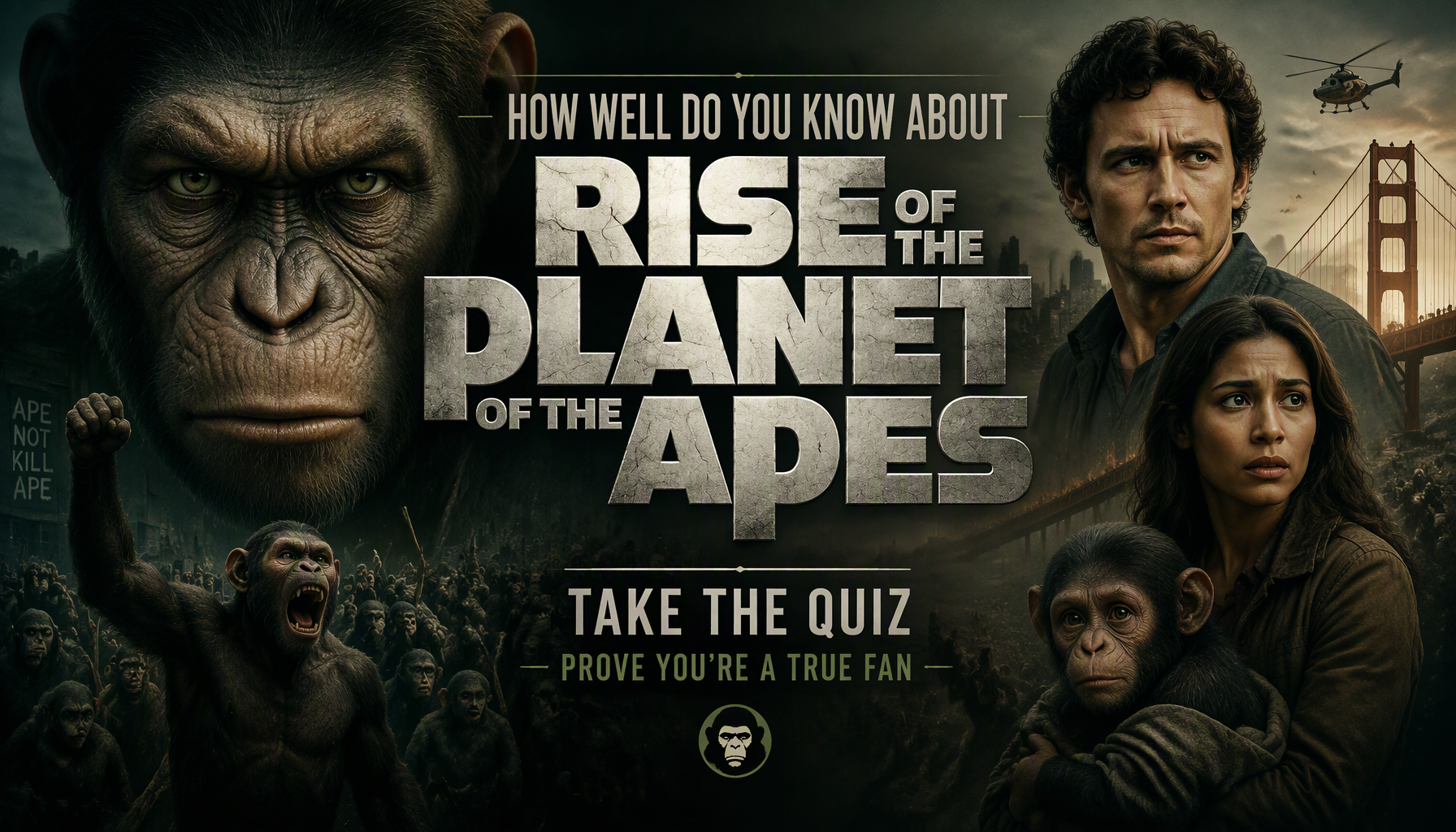 Rise of the Planet of the Apes Quiz